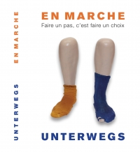 En marche : faire un pas, c&#039;est faire un choix = Unterwegs